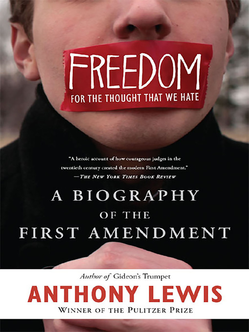 Title details for Freedom for the Thought That We Hate by Anthony Lewis - Available
